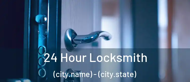  24 Hour Locksmith (city.name) - (city.state)